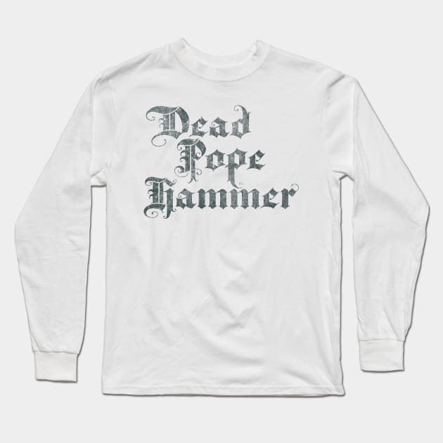 Dead Pope Hammer (black) Long Sleeve T-Shirt by Surplusweird